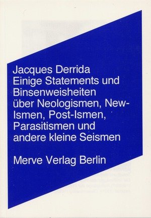 Einige Statements und Binsenweisheiten über Neologismen, New-Ismen, Post-Ismen,