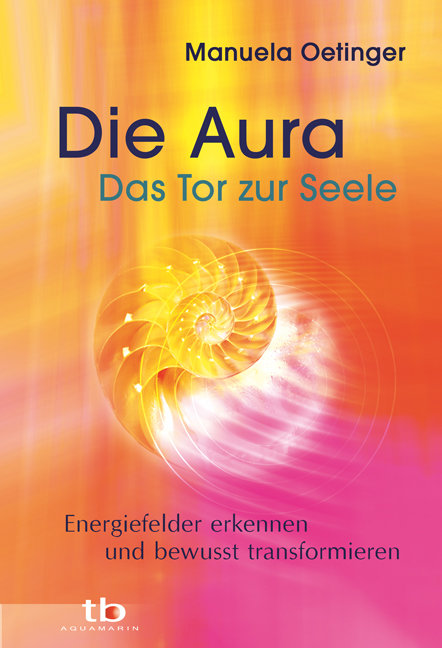 Die Aura - Das Tor zur Seele