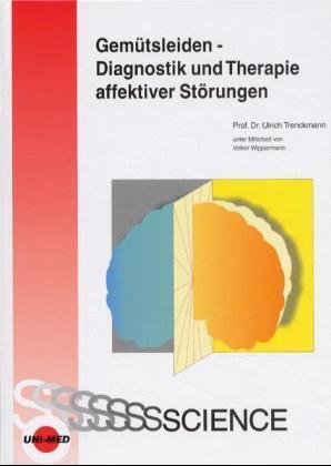 Gemütsleiden - Diagnostik und Therapie affektiver Störungen