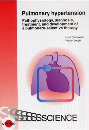 Pulmonary hypertension - Pathophysiology, diagnosis, treatment and development of a pulmonary-selective therapy