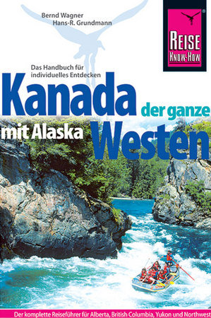 Reise Know-How Kanada, der ganze Westen mit Alaska