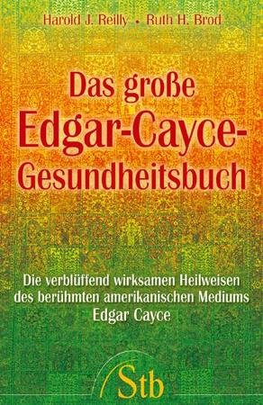 Das große Edgar-Cayce-Gesundheitsbuch