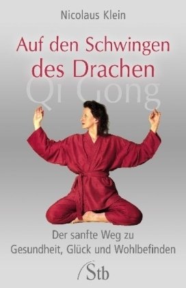 Auf den Schwingen des Drachen. Qi Gong\