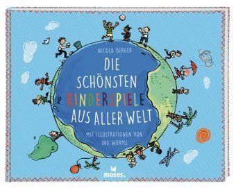 Die schönsten Kinderspiele aus aller Welt