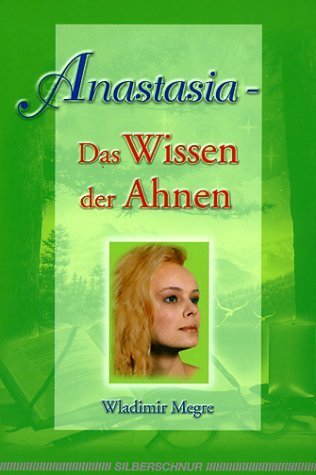 Anastasia - Das Wissen der Ahnen - Anastasia