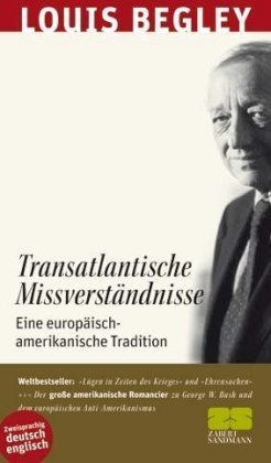 Transatlantische Missverständnisse. Transatlantic Misunderstandings\