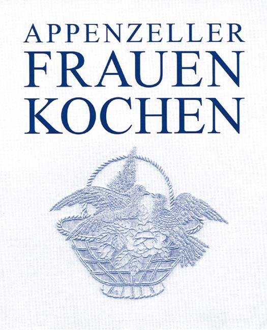 Appenzeller Frauen Kochen