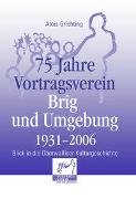 75 Jahre Vertragsverein Brig