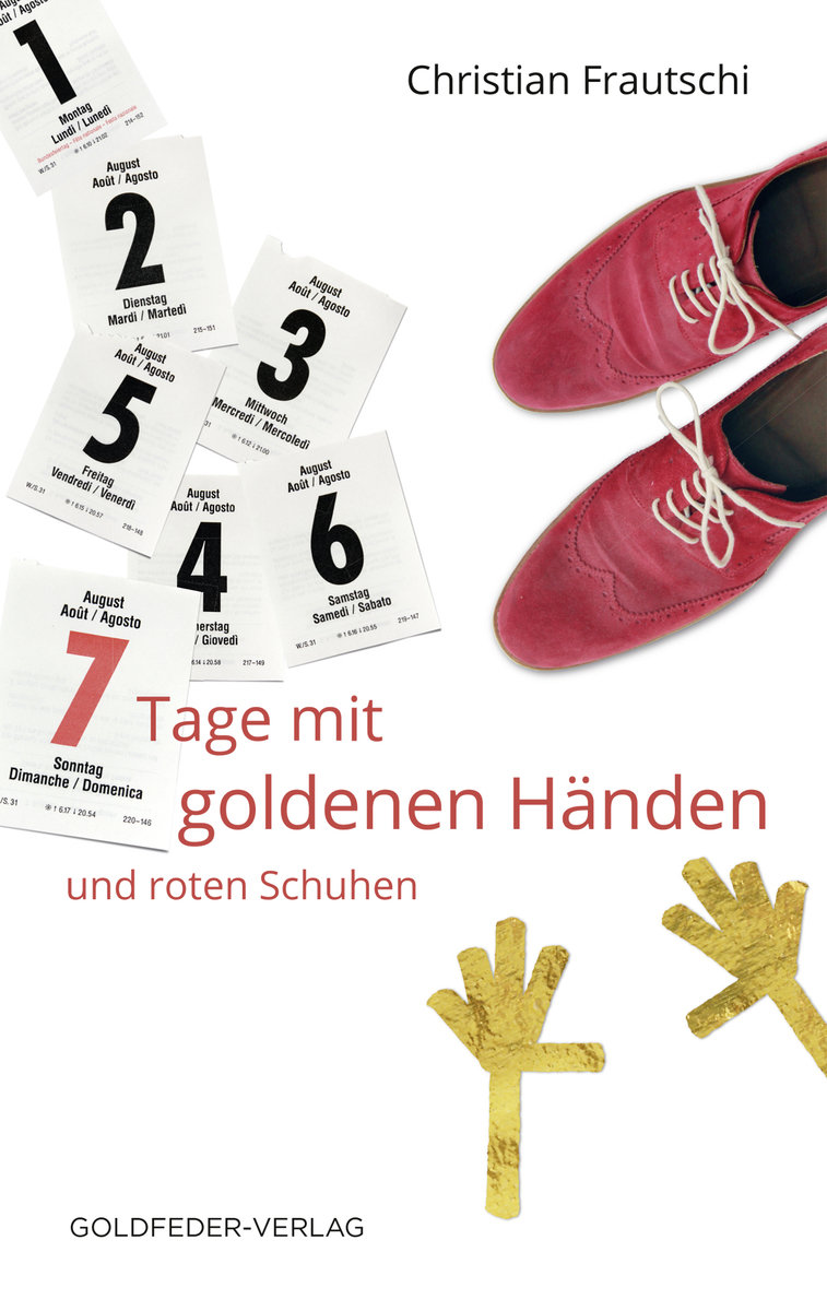 7 Tage mit goldenen Händen und roten Schuhen