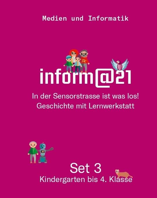 inform@21 Kindergarten bis 4. Klasse / An der Sensorstrasse ist was los! Geschichten mit Lernwerkstatt - Set 3