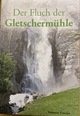 Der Fluch der Gletschermühle