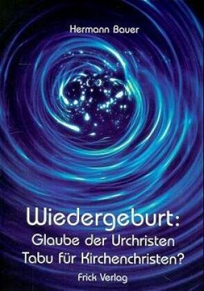 Wiedergeburt: Glaube der Urchristen - Tabu für Kirchenchristen?