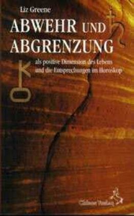 Abwehr und Abgrenzung als positive Dimension des Lebens und ihre Entsprechungen im Horoskop