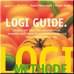 LOGI-Guide - LOGI-Methode. Tabellen mit über 500 Lebensmitteln bewertet nach ihren