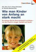 Wie man Kinder von Anfang an stark macht