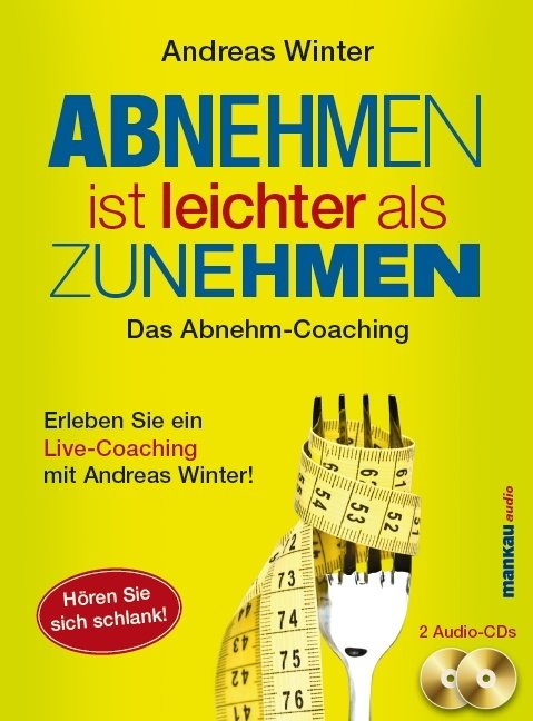 Abnehmen ist leichter als Zunehmen. Das Abnehm-Coaching