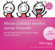 Meine Gefühle werden meine Freunde - Meditations-CD für Kinder