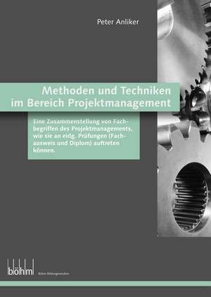 Methoden und Techniken aus dem Bereich Projektmanagement - Eine Zusammenstellung von Fachbegriffen des Projektmanagements