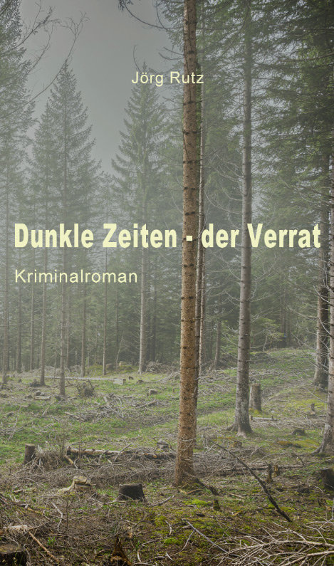 Dunkle Zeiten - Der Verrat - Kriminalroman