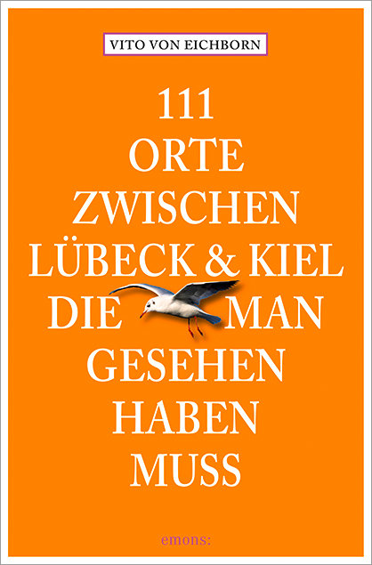 111 Orte zwischen Lübeck und Kiel, die man gesehen haben muss