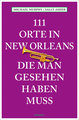 111 Orte in New Orleans, die man gesehen haben muss