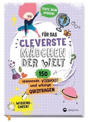 Für das cleverste Mädchen der Welt