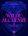 Wilde Alchemie