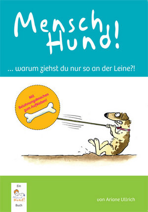 Mensch Hund! ... warum ziehst du nur so an der Leine?!