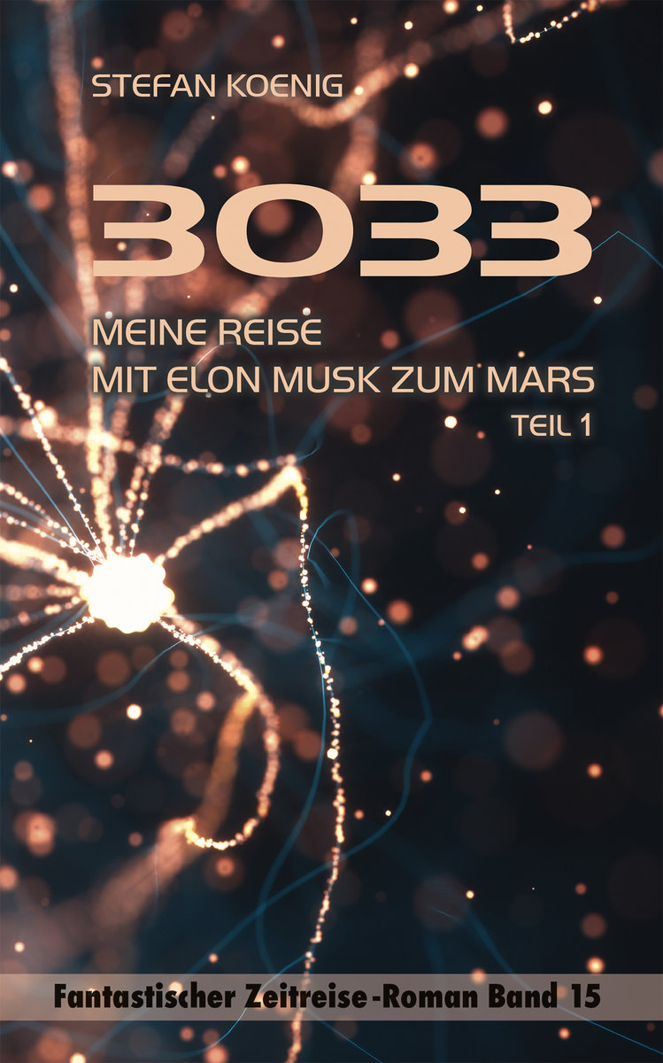 3033 - Meine Reise mit Elon Musk zum Mars Teil 1