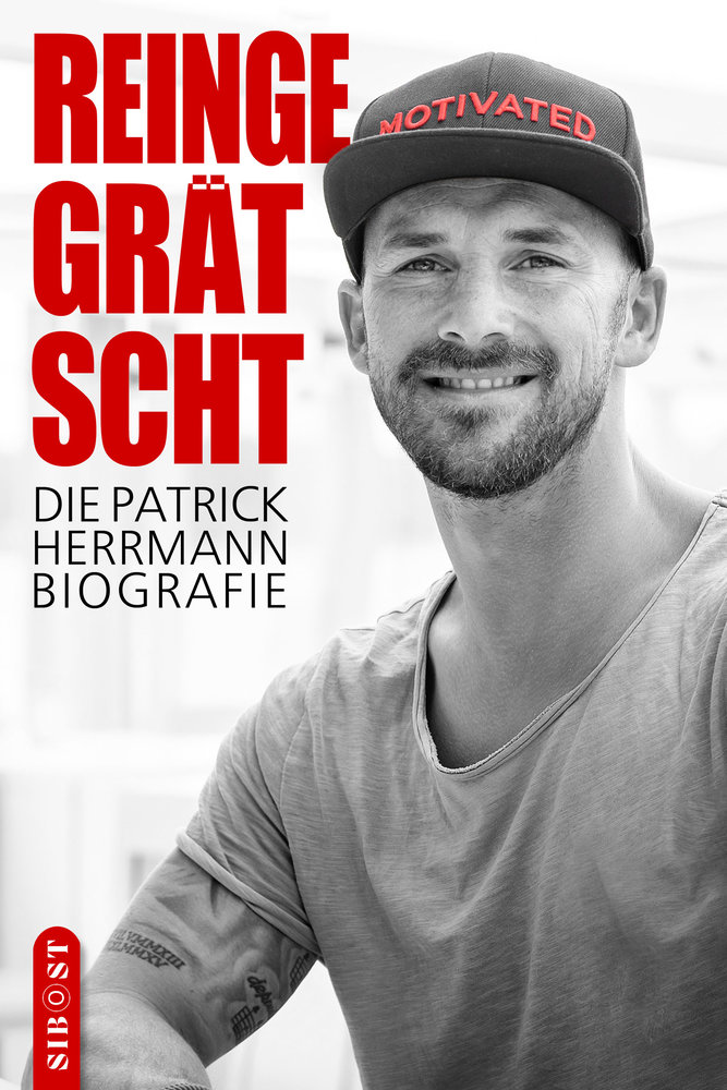 Reingegrätscht - Die Patrick Herrmann Biografie