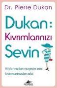 Dukan - Kivrimlarinizi Sevin