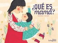 ¿Qué Es Mamá?