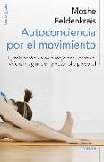 Autoconciencia por el movimiento : ejercicios fáciles para mejorar tu postura, visión, imaginación y desarrollo personal