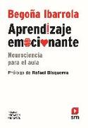 Aprendizaje emocionante : neurociencia para el aula