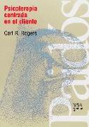 Psicoterapia centrada en el cliente : práctica, implicaciones y teoría