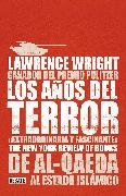 Los Años del Terror /The Terror Years: From Al-Qaeda to the Islamic State: de Al - Qaeda Al Estado Islamico