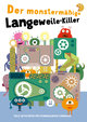 Der monstermäßige Langeweile-Killer