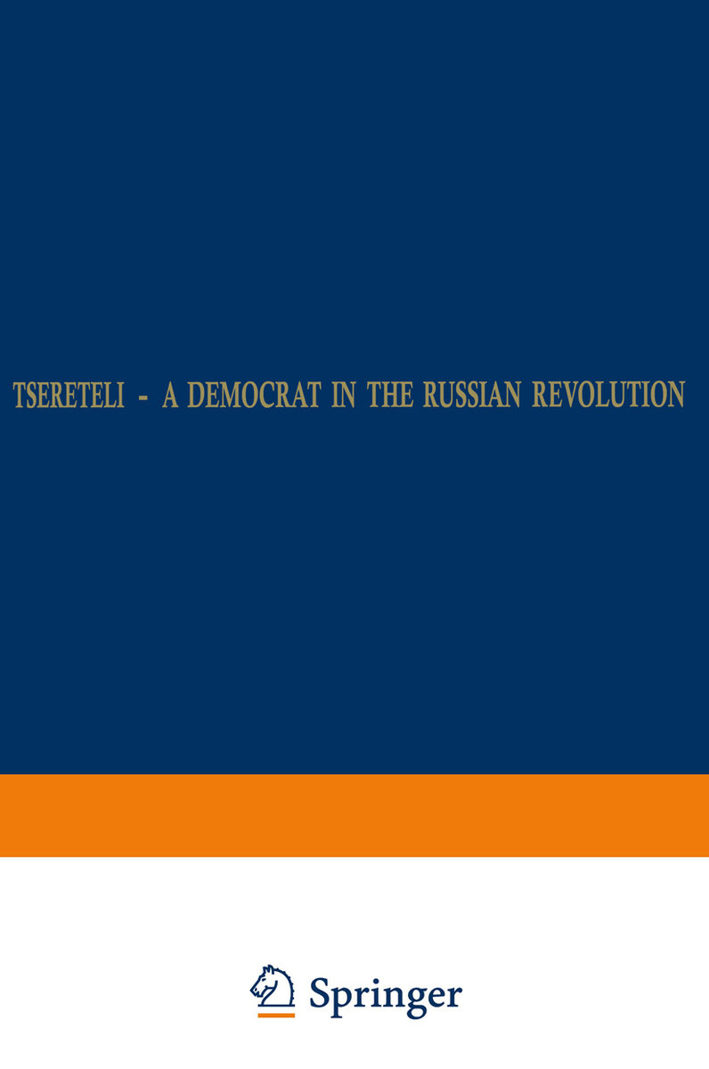 Tsereteli ¿ A Democrat in the Russian Revolution