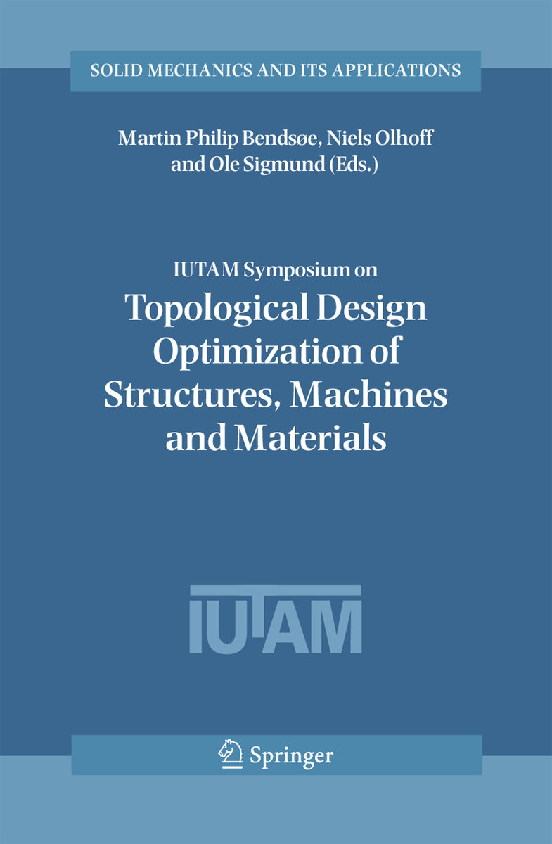 IUTAM Symposium on Topological Design Optimization of Structures, Machines and Materials