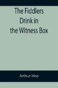 The Fiddlers Drink in the Witness Box