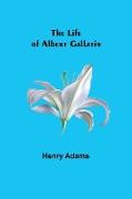 The Life of Albert Gallatin