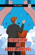 Democracy An American Novel