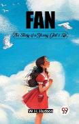 Fan The Story of a Young Girl's Life