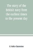 The story of the British navy from the earliest times to the present day