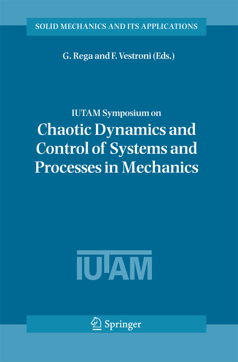 IUTAM Symposium on Chaotic Dynamics and Control of Systems and Processes in Mechanics