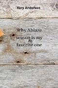 Why Ablaze season is my favorite one