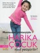 Montessori Yöntemiyle - Harika Cocuk Nasil Yetistirilir