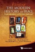 Writing the Modern History of Iraq: Historiographical and Political Challenges