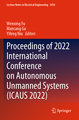 Proceedings of 2022 International Conference on Autonomous Unmanned Systems (ICAUS 2022)