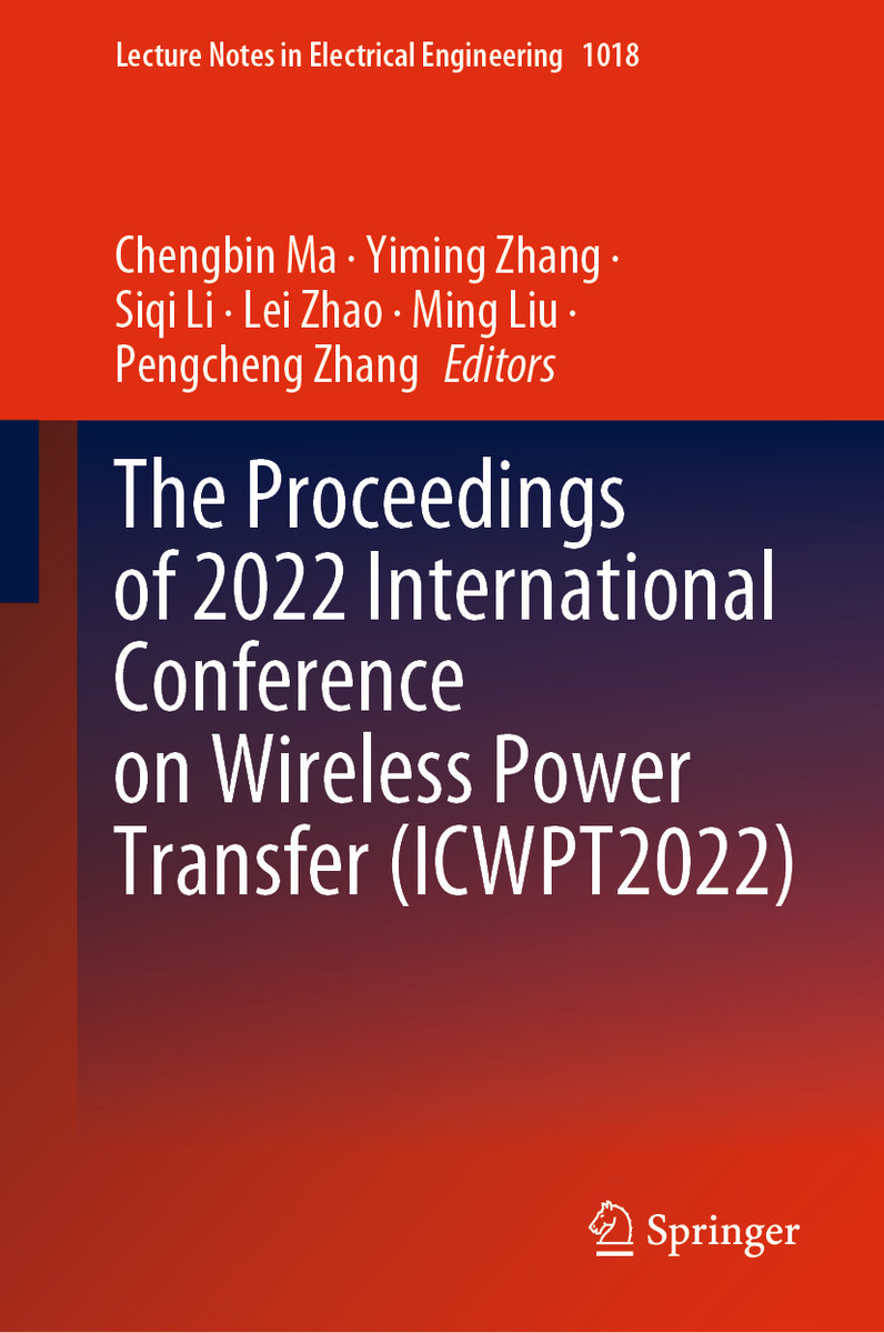 The Proceedings of 2022 International Conference on Wireless Power Transfer (Icwpt2022)